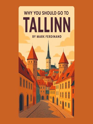 cover image of Why You Should Go to Tallinn
